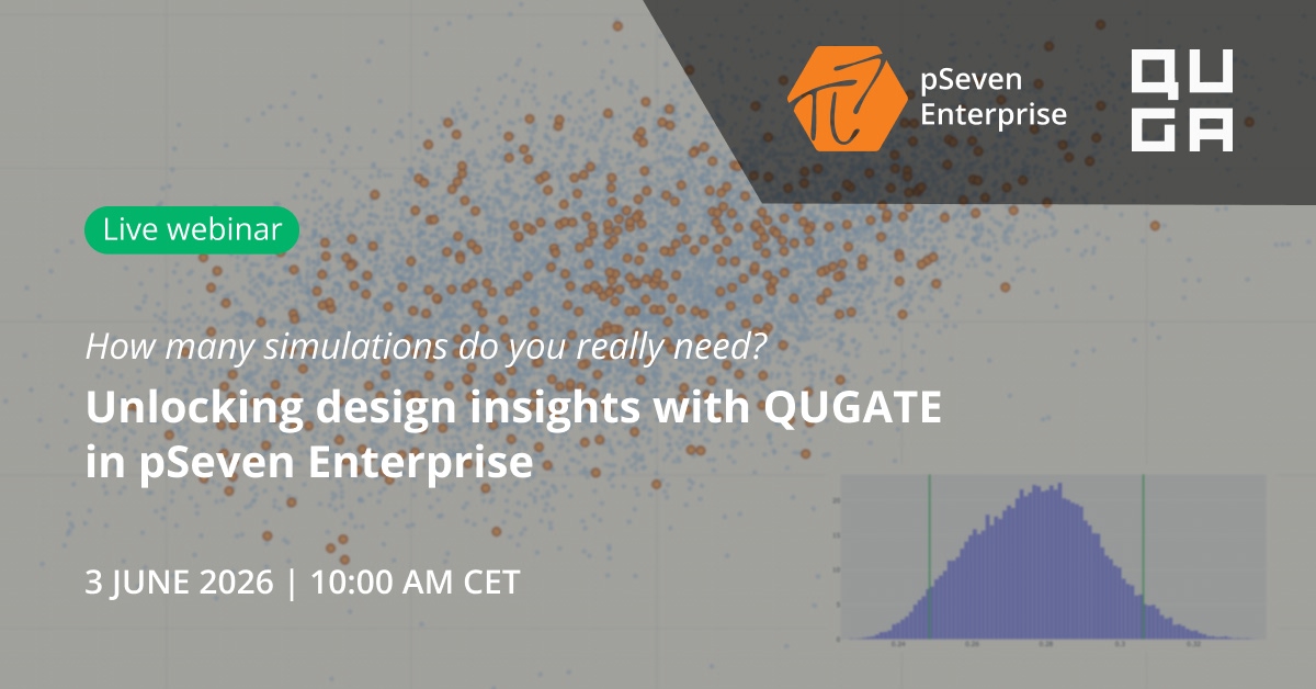 Webinar: How many simulations do you really need? Unlocking design insights with QUGATE in pSeven Enterprise